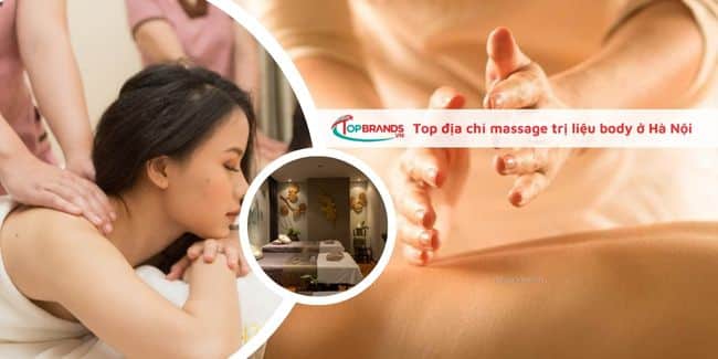 Top 15 địa chỉ massage body trị liệu tại Hà Nội uy tín nhất