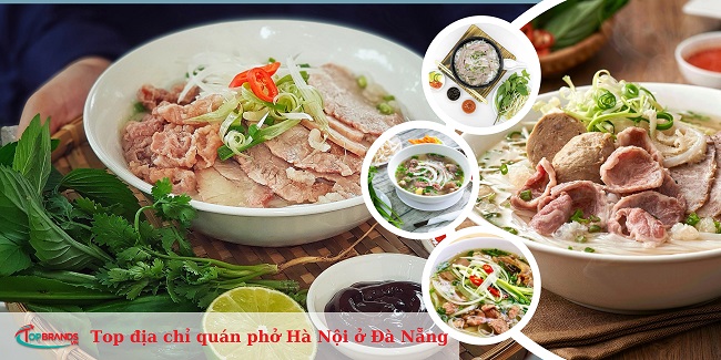 Top 17 địa chỉ quán phở Hà Nội ở Đà Nẵng ngon và nổi tiếng