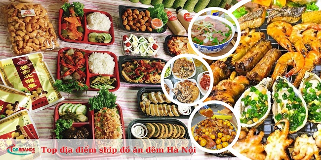 Top 11 địa điểm ship đồ ăn đêm Hà Nội ngon, bổ, rẻ