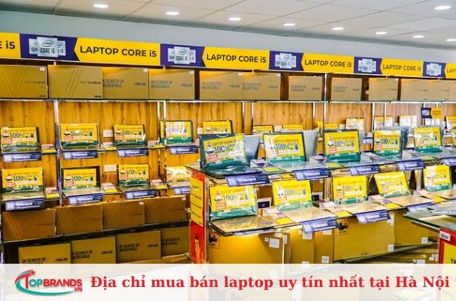 Top địa chỉ mua bán laptop ở Hà Nội tốt và uy tín nhất