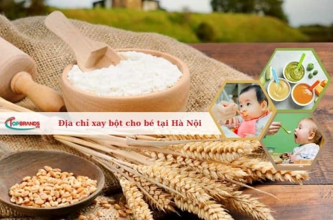 Địa chỉ xay bột cho bé tại Hà Nội uy tín nhất