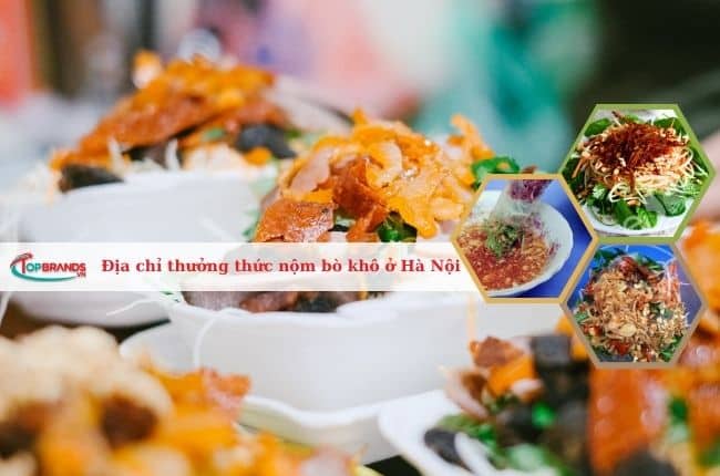 Địa chỉ thưởng thức nộm bò khô ở Hà Nội ngon và nổi tiếng nhất
