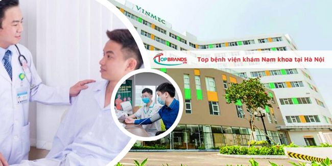 Top 8 bệnh viện khám nam khoa tại Hà Nội uy tín nhất