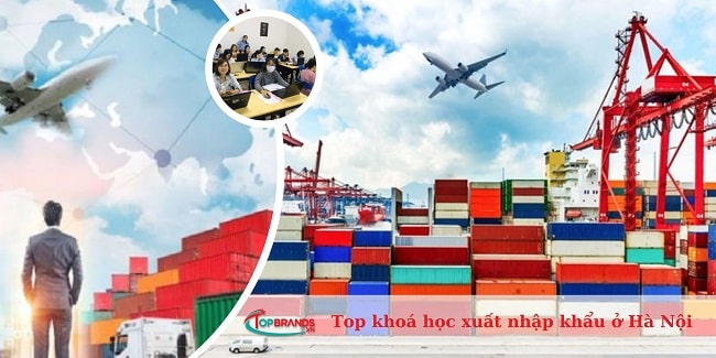 khoá học xuất nhập khẩu ở Hà Nội chất lượng nhất