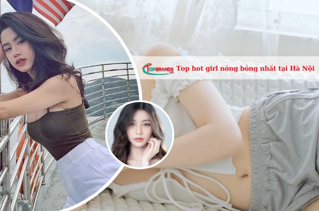 Top hot girl nóng bỏng nhất tại Hà Nội
