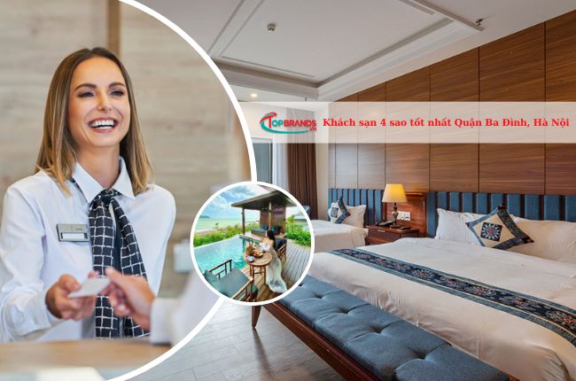 Top 10 khách sạn 4 sao quận Ba Đình, Hà Nội chất lượng và sang trọng