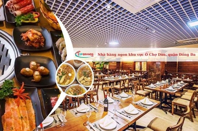 Top 13 Nhà hàng khu vực Ô Chợ Dừa, Quận Đống Đa, Hà Nội ngon, chất lượng