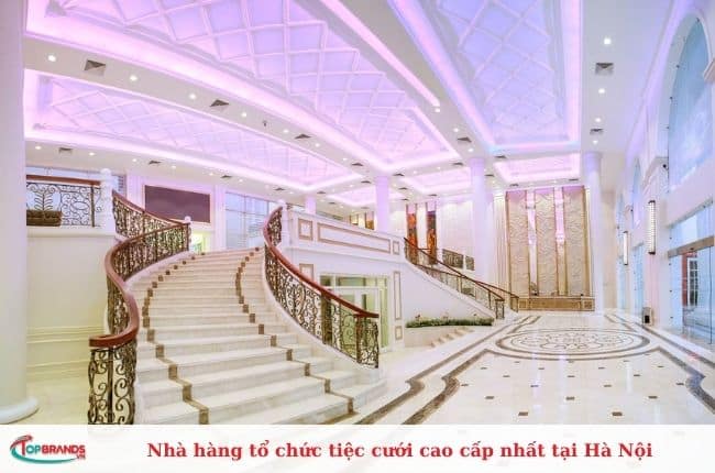 Nhà hàng tổ chức tiệc cưới cao cấp nhất tại Hà Nội