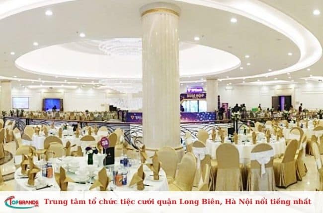 Trung tâm tổ chức tiệc cưới quận Long Biên, Hà Nội nổi tiếng nhất