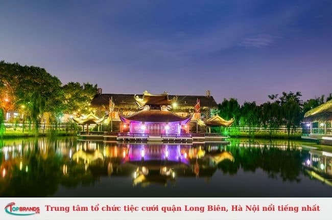 Trung tâm tổ chức tiệc cưới quận Long Biên, Hà Nội nổi tiếng nhất