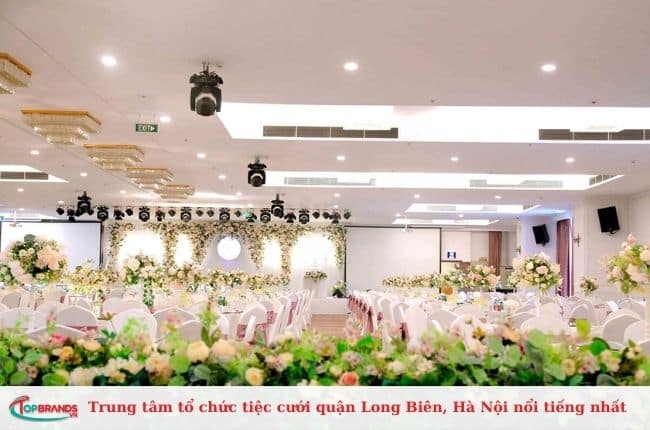 Trung tâm tổ chức tiệc cưới quận Long Biên, Hà Nội nổi tiếng nhất