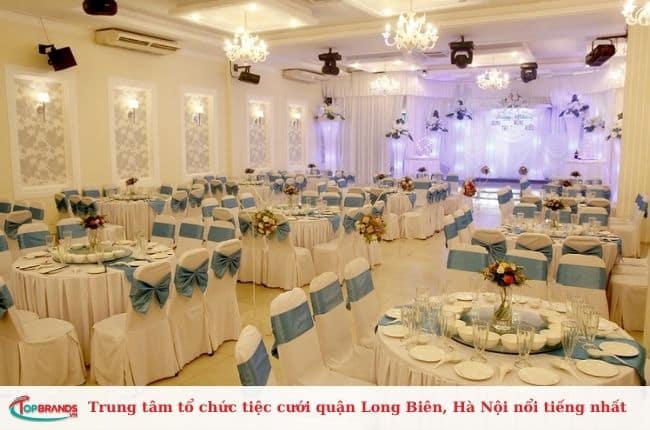 Trung tâm tổ chức tiệc cưới quận Long Biên, Hà Nội nổi tiếng nhất