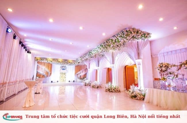 Trung tâm tổ chức tiệc cưới quận Long Biên, Hà Nội nổi tiếng nhất