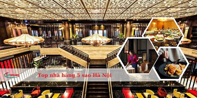 Top 13 nhà hàng 5 sao Hà Nội nổi tiếng và sang trọng nhất