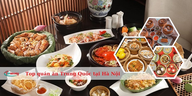 Top 18 quán ăn Trung Quốc tại Hà Nội ngon, nổi tiếng nhất