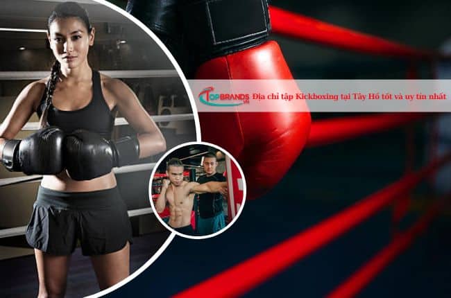 Địa chỉ tập Kickboxing tại Tây Hồ tốt và uy tín nhất