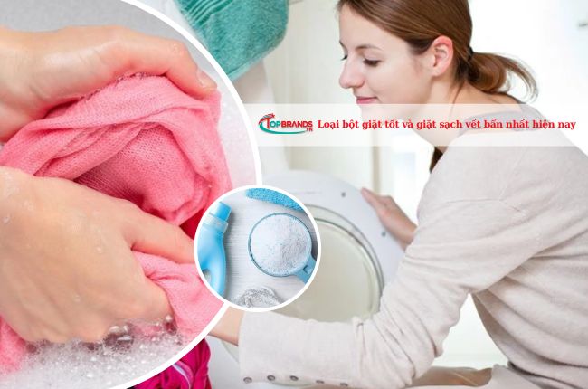 Loại bột giặt tốt và giặt sạch vết bẩn nhất hiện nay