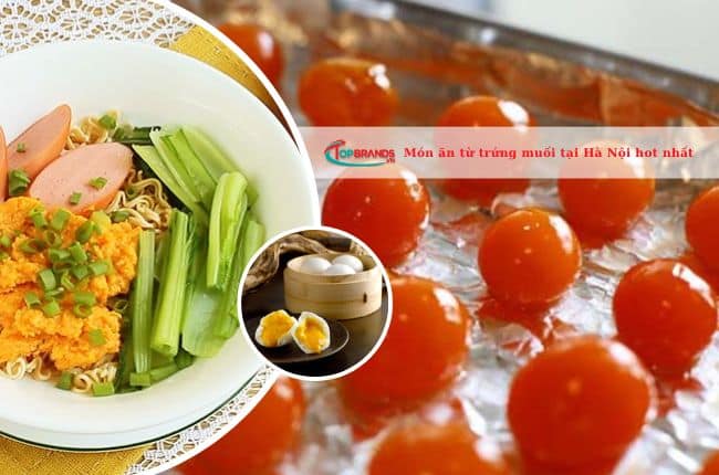 Món ăn từ trứng muối tại Hà Nội hot nhất