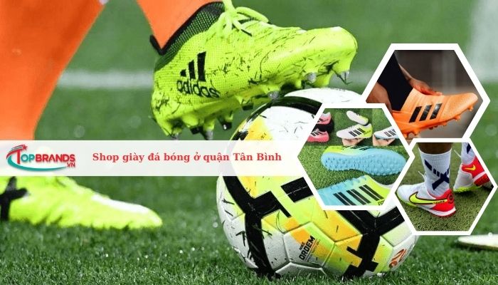 Top 7 shop giày đá bóng ở quận Tân Bình uy tín nhất năm 2023