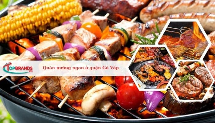 Top 12 Quán nướng ngon ở quận Gò Vấp nổi tiếng nhất