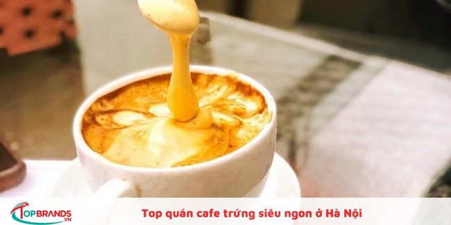 Quán cà phê trứng ngon ở quận Đống Đa, Hà Nội