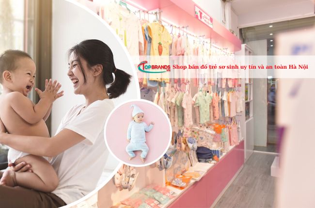 Shop bán đồ trẻ sơ sinh uy tín và an toàn Hà Nội