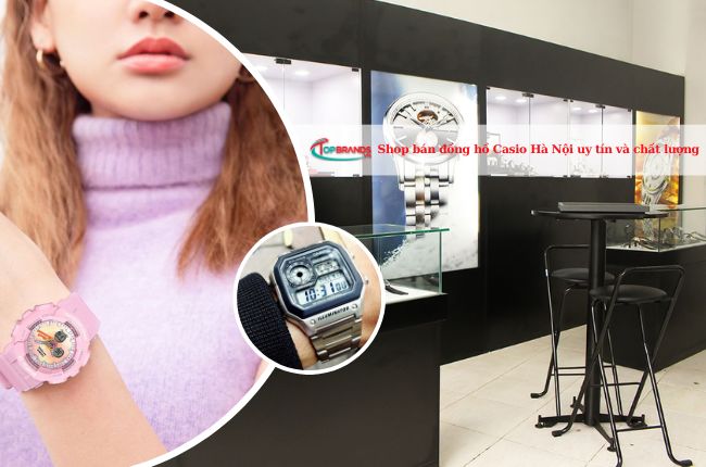 Shop bán đồng hồ Casio Hà Nội uy tín và chất lượng