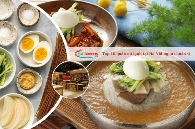 Top 10 quán mì lạnh tại Hà Nội ngon và chuẩn vị Hàn Quốc