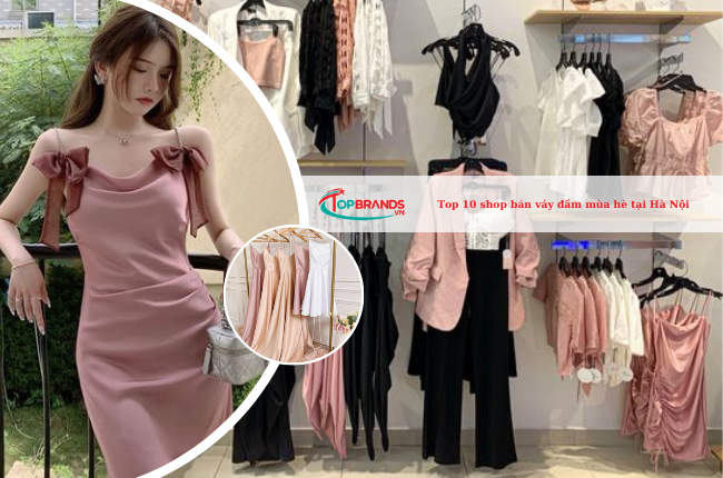 Top 10 shop bán váy đầm mùa hè tại Hà Nội đẹp nhất