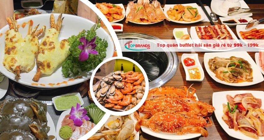 Top quán buffet hải sản giá rẻ từ 99k - 199k ở Sài Gòn
