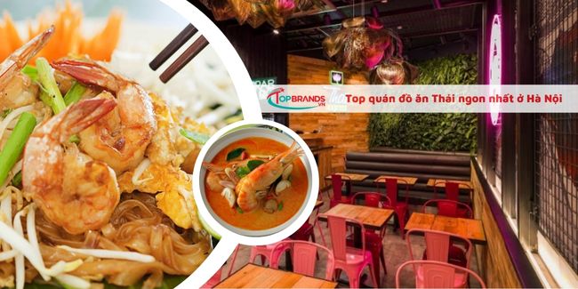 Top nhà hàng – quán ăn Thái ngon nhất ở Hà Nội