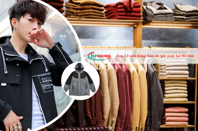 Top 13 cửa hàng bán áo gió nam tại Hà Nội chất lượng nhất hiện nay