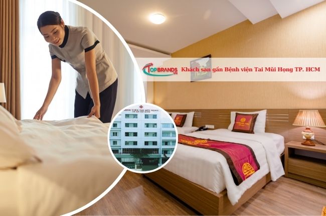 Top 10 khách sạn gần Bệnh viện Tai Mũi Họng TP. HCM tốt nhất