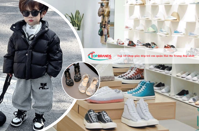 Top 10 shop giày dép trẻ em quận Hai Bà Trưng đẹp và dễ thương nhất