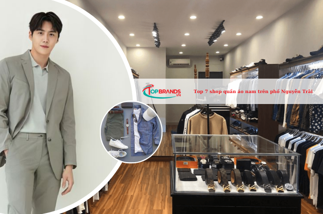 Top 7 shop quần áo nam trên phố Nguyễn Trãi đẹp nhất