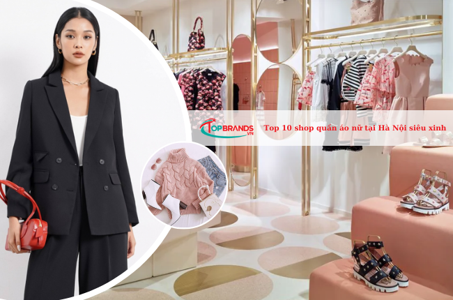 Top 10 shop quần áo nữ tại Hà Nội chất lượng