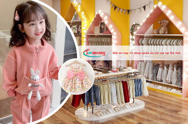Bật mí top 10 shop quần áo trẻ em tại Hà Nội giá rẻ, siêu xinh