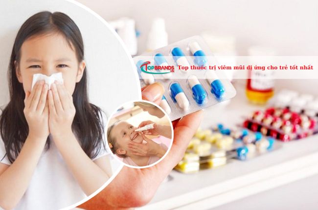 Top 16 loại thuốc trị viêm mũi dị ứng cho trẻ được bác sĩ khuyên dùng