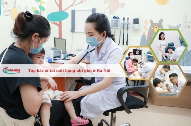 Top bác sĩ tai mũi họng nhi giỏi ở Hà Nội mà bố mẹ nên biết