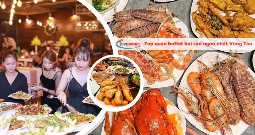 Top địa chỉ ăn buffet hải sản Vũng Tàu