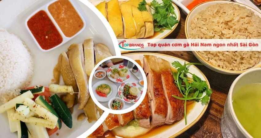 Top quán cơm gà Hải Nam ngon nhất tại Sài Gòn
