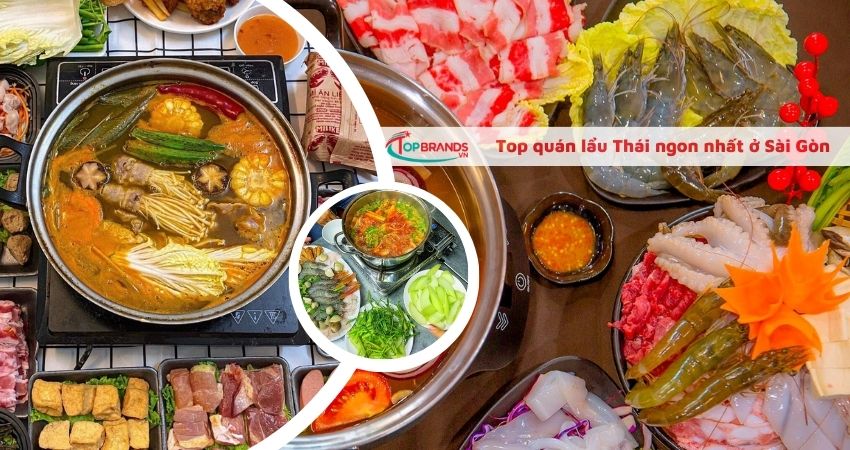 Top 10 quán lẩu Thái ngon ở Sài Gòn vừa ăn vừa hít hà