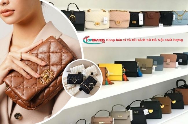 Shop bán ví và túi xách nữ tại Hà Nội đẹp, chất lượng nhất
