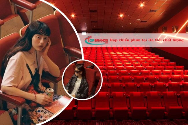 Rạp chiếu phim tại Hà Nội đẹp và chất lượng nhất