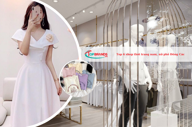 Top 6 shop thời trang nam, nữ phố Đông Các siêu đẹp, siêu rẻ
