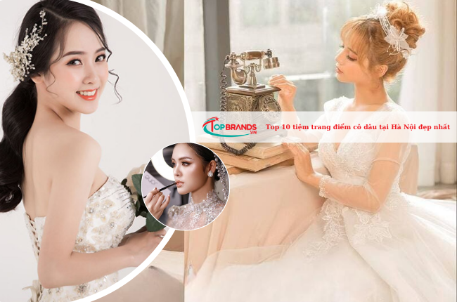 Top 10 tiệm trang điểm cô dâu tại Hà Nội đẹp và chuyên nghiệp