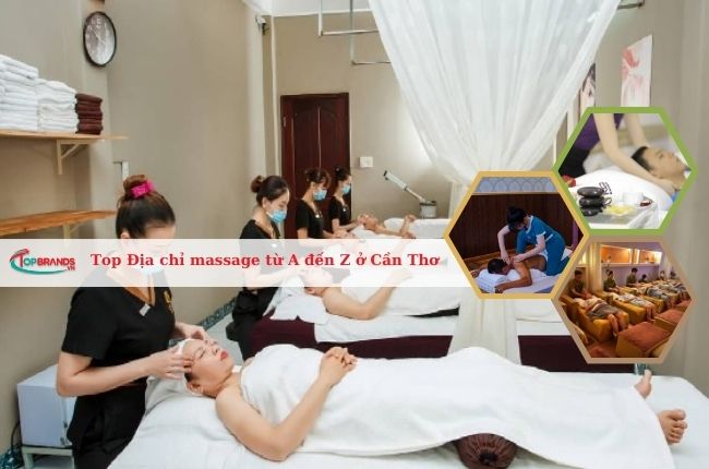 Top Địa chỉ massage từ A đến Z ở Cần Thơ thư giãn tốt