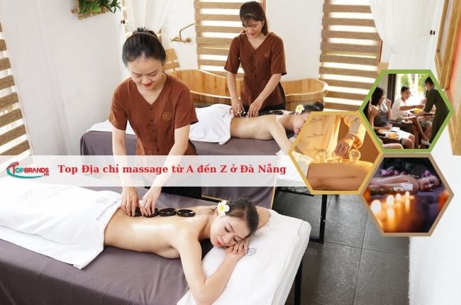 Top Địa chỉ massage từ A đến Z ở Đà Nẵng