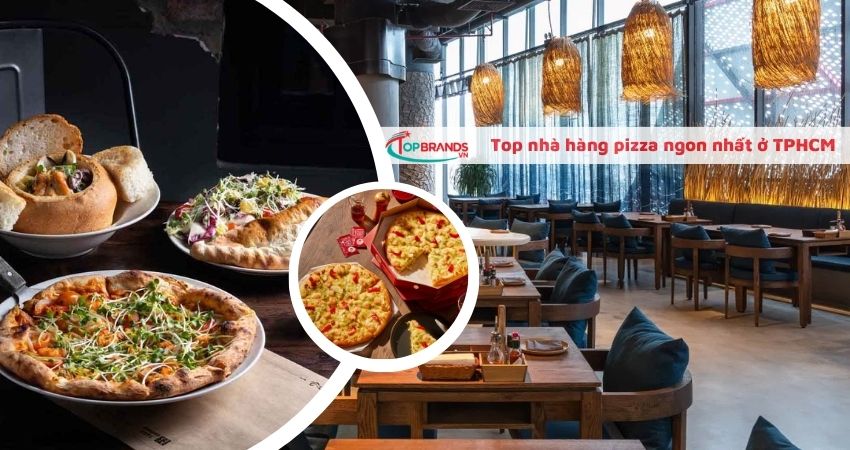 Top 17 nhà hàng pizza ngon nhất ở TPHCM sẽ “đánh gục” bạn