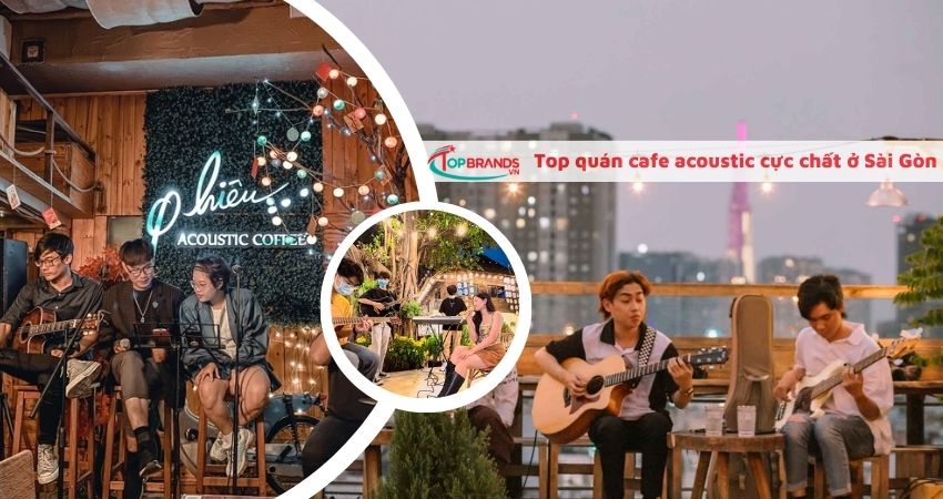 Top 8 quán cafe acoustic ở Sài Gòn cực chill nên trải nghiệm